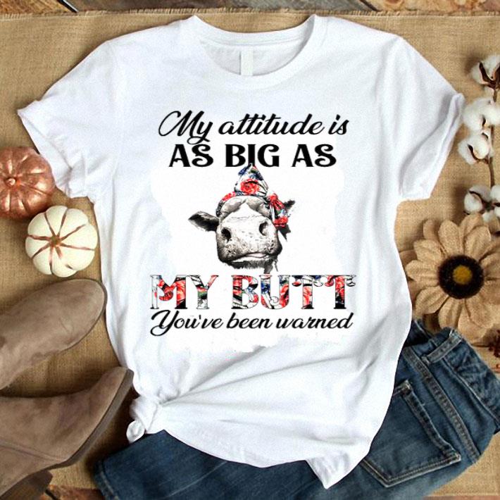 My Attitude Is As Big As My Butt You’ve Been Warned Heifer Bow Shirt
