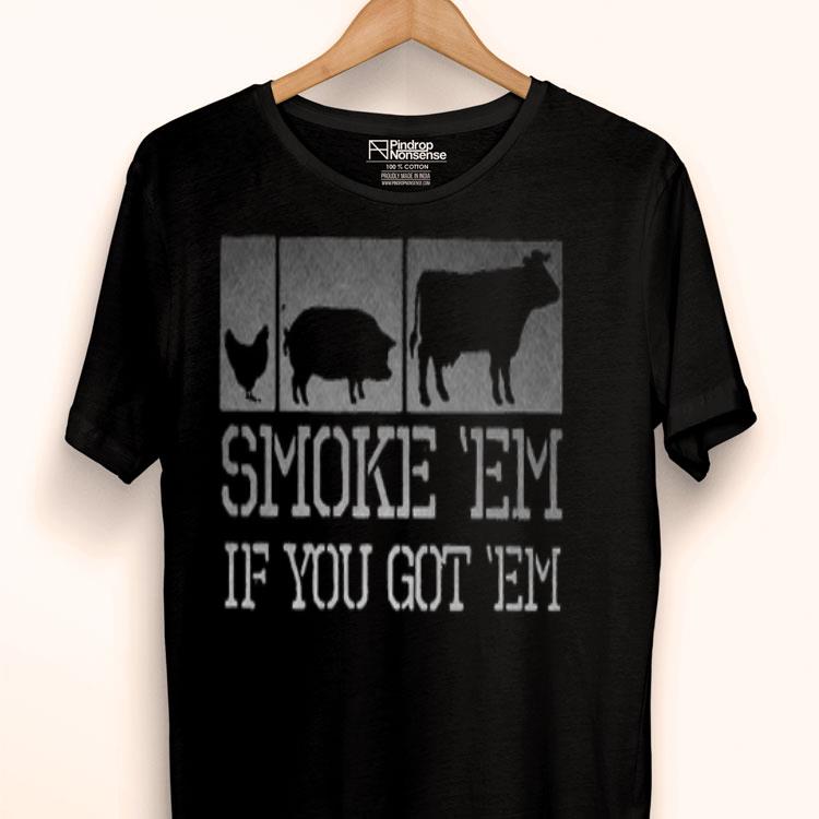 Meat Lover Smoke ‘Em If You Got ‘Em BBQ Fathers Day Shirt
