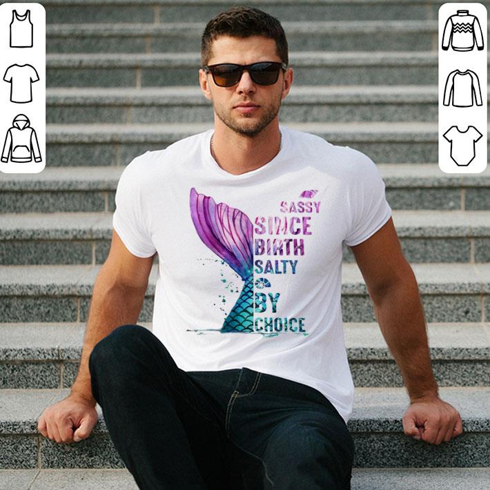 Mermaid Sassy Since Birth Salty By Choice Shirt