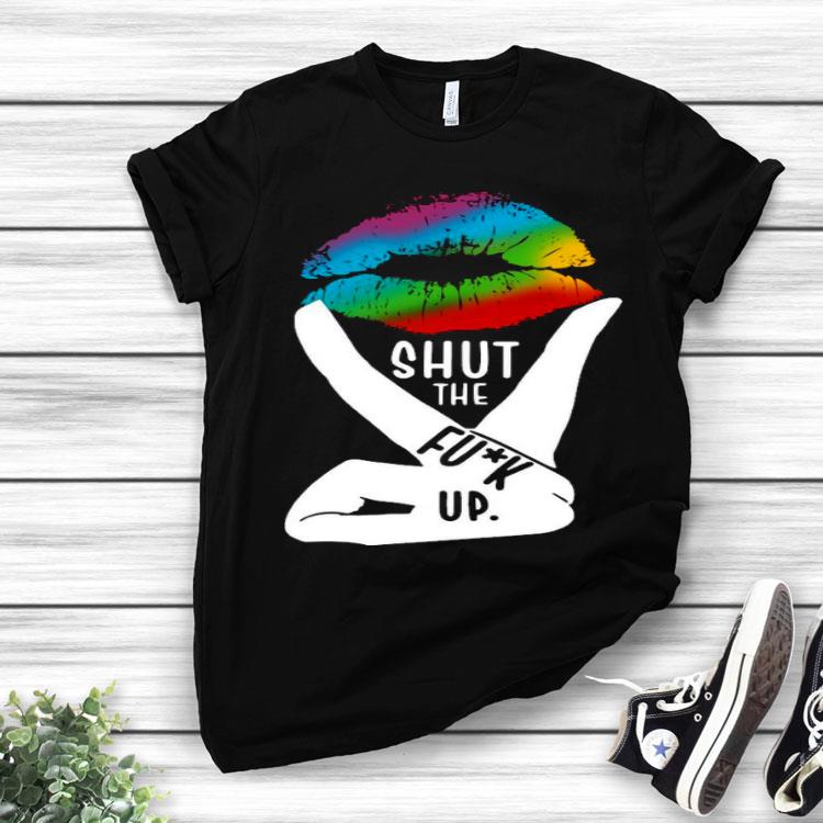 LGBT Shut The Fuck Up Rainbow Lip Proud Shirt