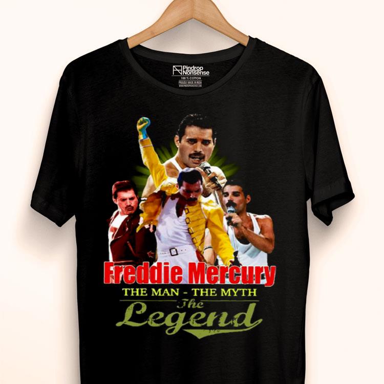Freddie Mercury The Man The Myth The Legend Shirt