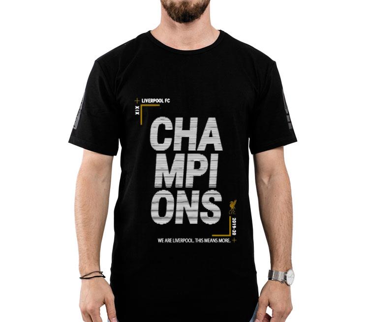 Liverpool Fc Champions We Are Liverpool This Means More Shirt