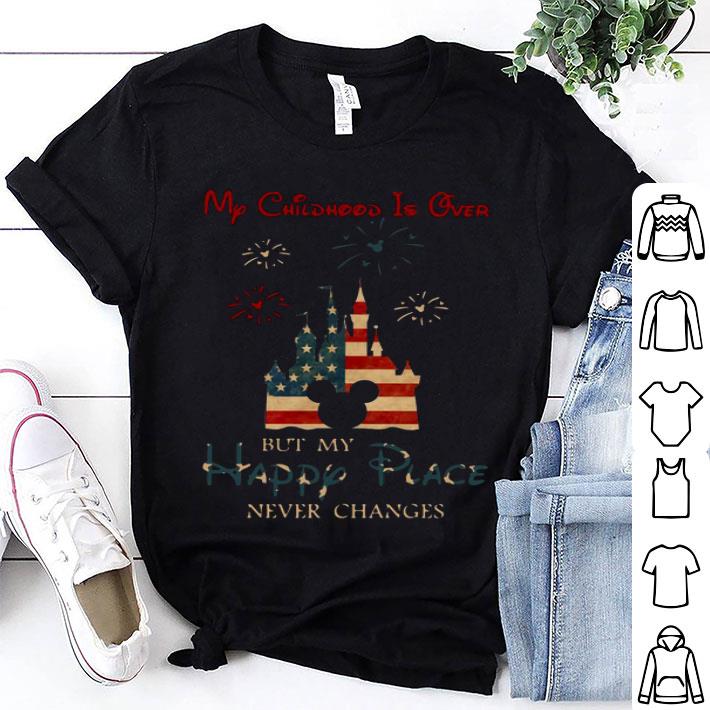 My Childhood Is Over But My Happy Place Never Changes Shirt