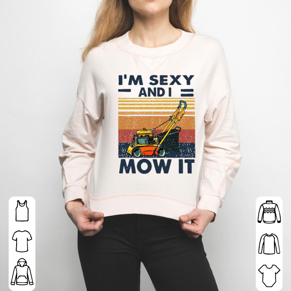 I’m Sexy And I Mow It Vintage Shirt