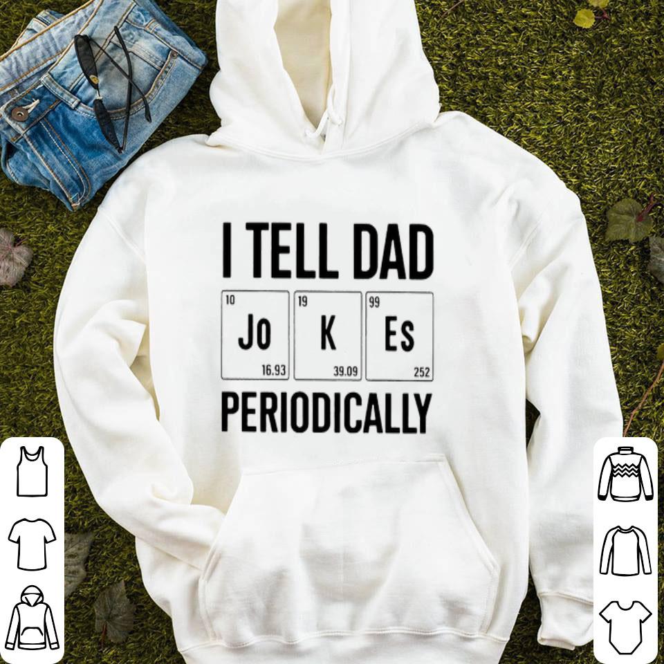 I Tell Dad Jokes Periodically Shirt