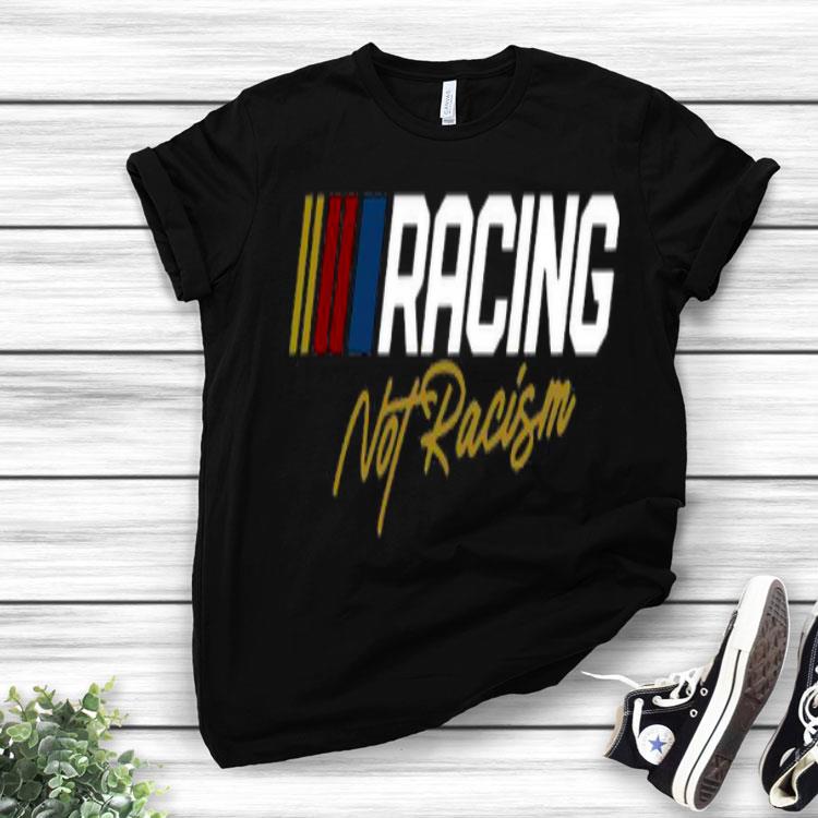 Racing Not Racism Shirt