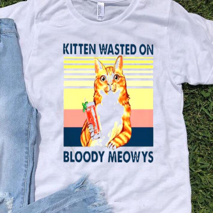Kitten Wasted On Bloody Meowys Vintage Shirt