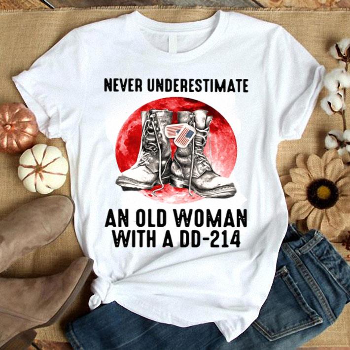 Never Underestimate An Old Woman With A DD-214 Shirt