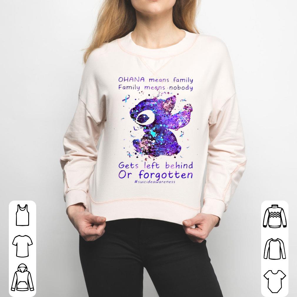 Stitch Ohana Means Family Family Means Nobody Gets Left Behind Or Forgotten Shirt