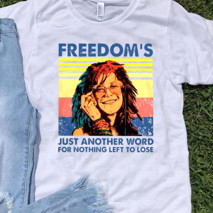 Freedom’s Just Another Word For Nothing Left To Lose Vintage Shirt