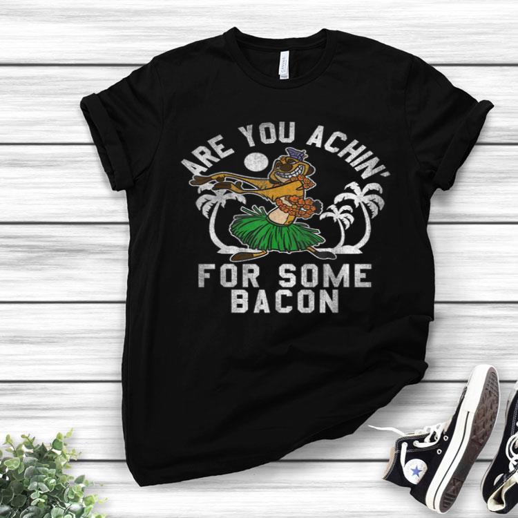 Disney The Lion King Timon Are You Achin' For Some Bacon Shirt