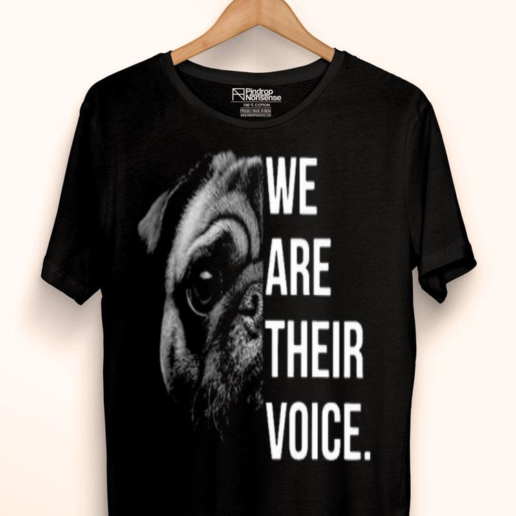 Pug We Are Their Voice Shirt