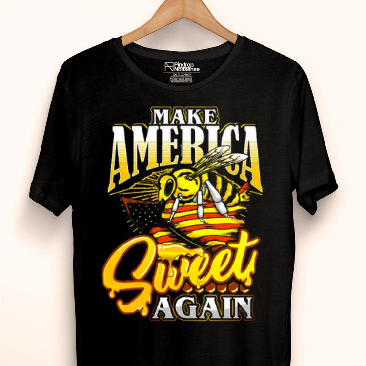 Bee Make America Sweet Again Shirt