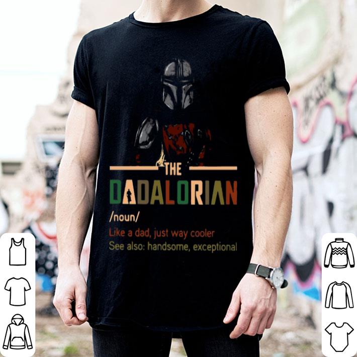Darth Vader The Dadalorian Like A Dad Just Way Cooler Shirt