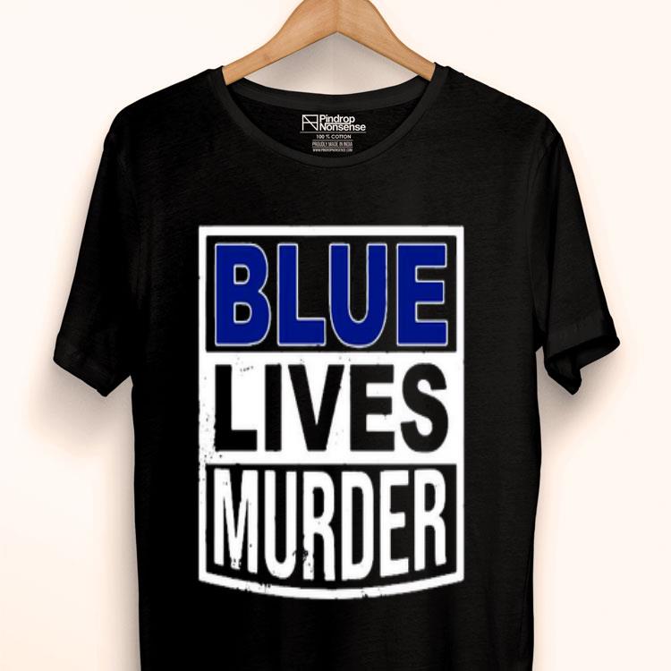 Blue Lives Murder Shirt