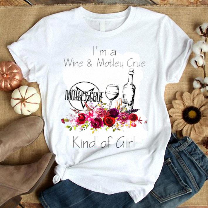 I’m A Wine And Motley Crue Kind Of Girl Shirt