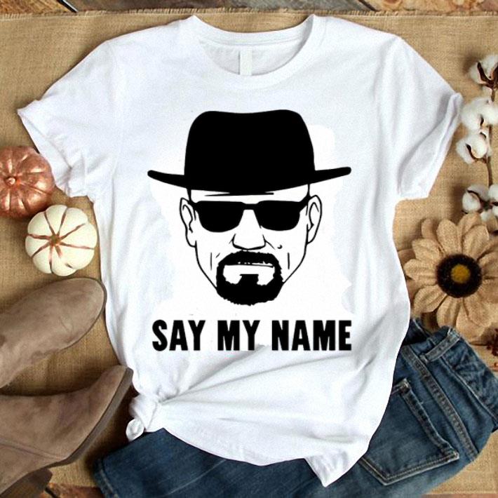 Breaking Bad Say My Name Now Shirt