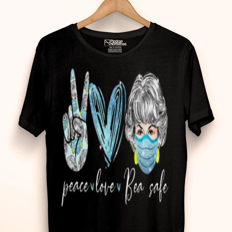 Peace Love Bea Safe Shirt