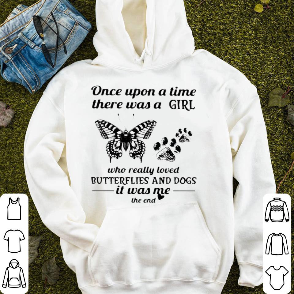 Once Upon A Time There Was A Girl Who Really Loved Butterflies And Dogs Shirt
