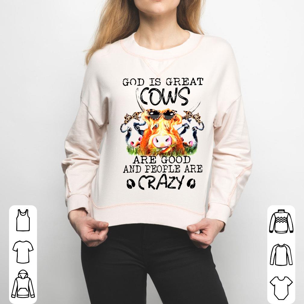 God Is Great Cows Are Good And People Are Crazy Funny Shirt