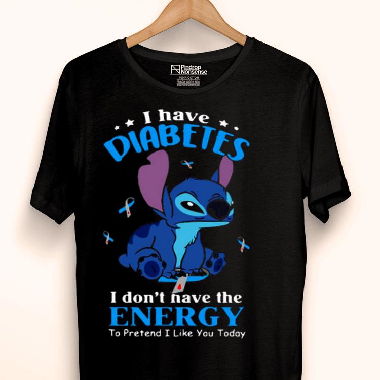 Stitch I Have Diabetes I Don’t Have The Energy To Pretend I Like You Today Shirt