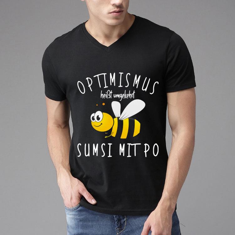 Bee Optimismus Heißt Umgekehrt Sumsi Mit Po Shirt