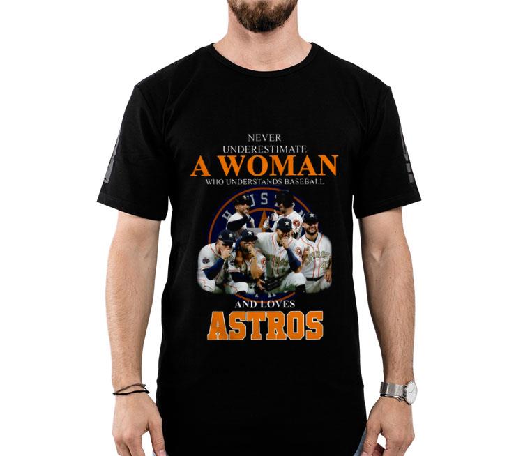 Never Underestimate Woman Understands Baseball Houston Astros Shirt