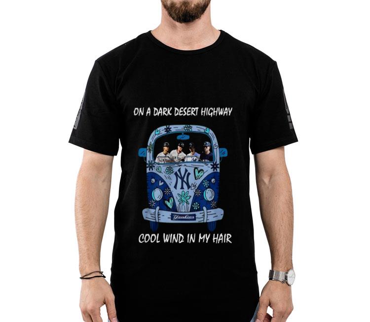 New York Yankees Car On A Dark Desert Highway Cool Wind In My Hair Shirt