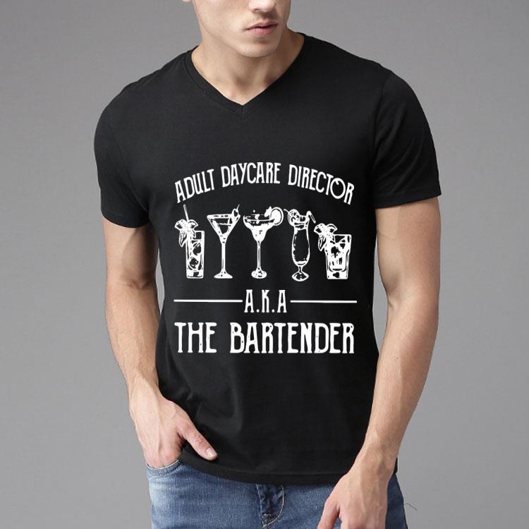 Adult Daycare Director Aka The Bartender Shirt