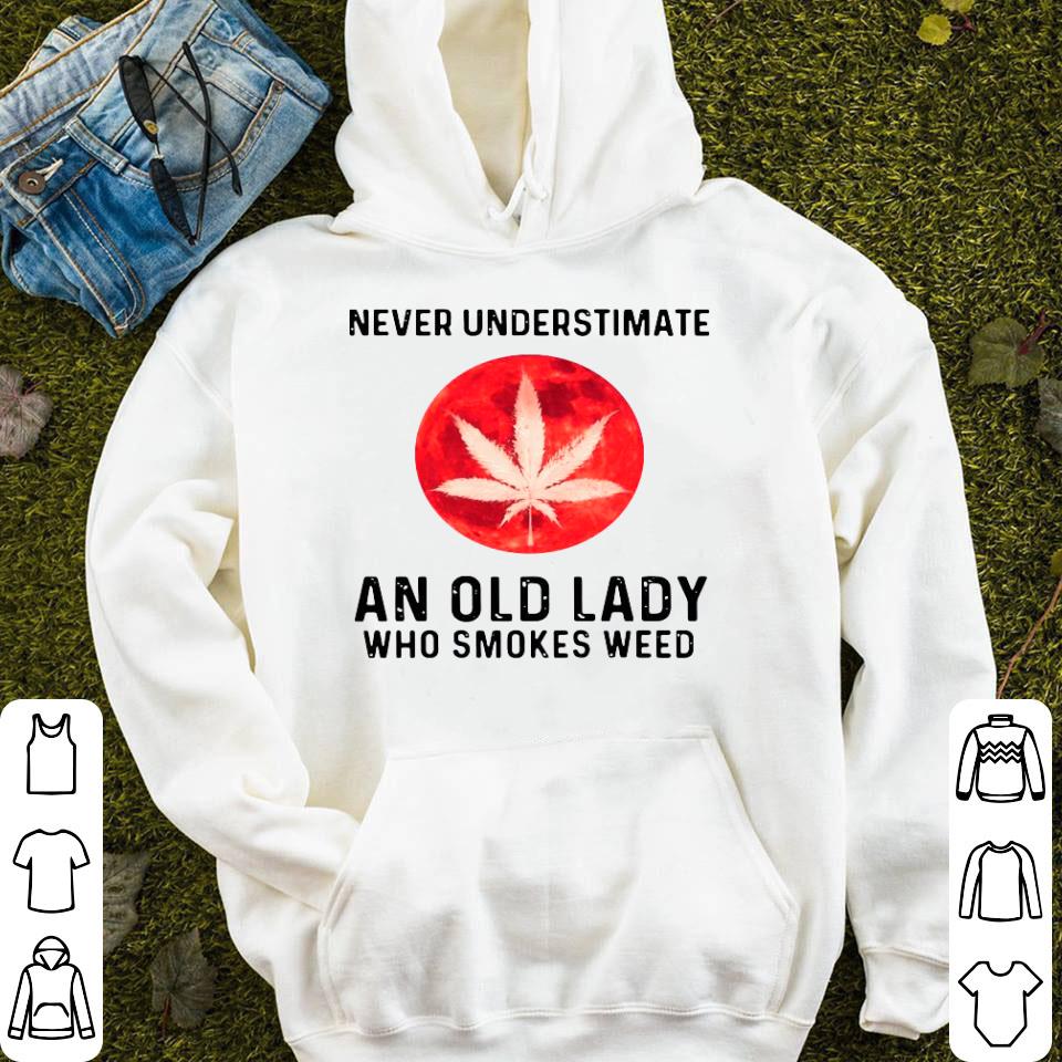 Never Underestimate An Old Lady Who Smokes Weed Mood Shirt