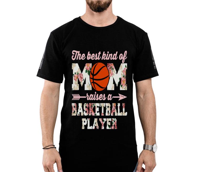 The Best Kind Of Mom Raises A Basketball Player Flower Shirt