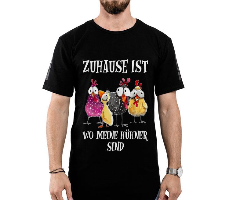 Chickens Zuhause Ist Wo Meine Hühner Sind Shirt