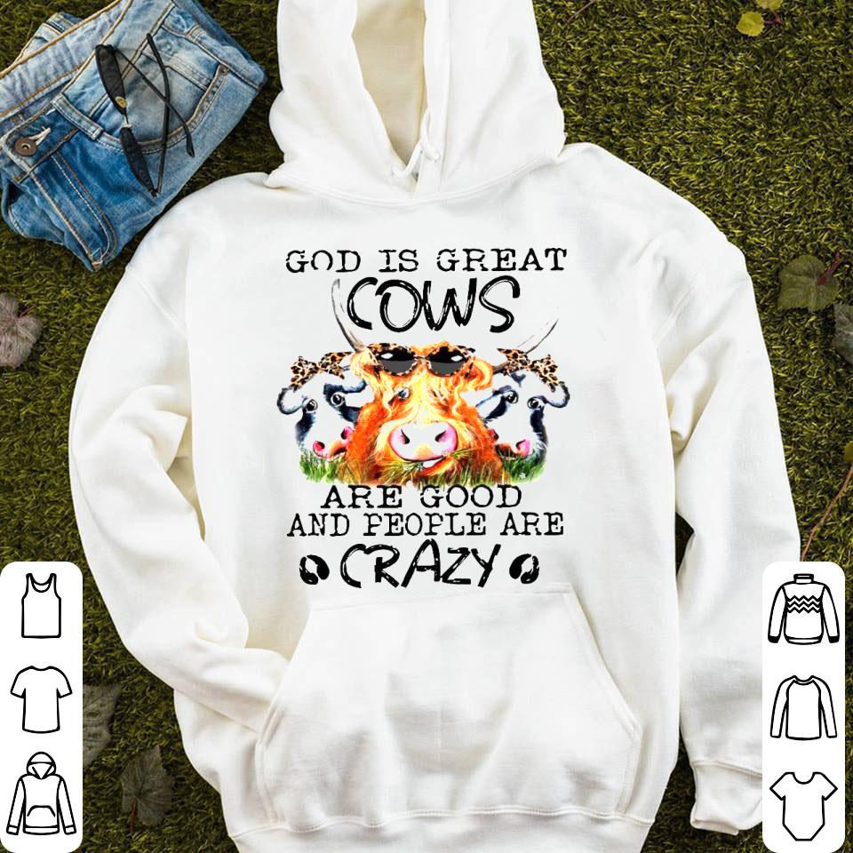 God Is Great Cows Are Good And People Are Crazy Funny Shirt