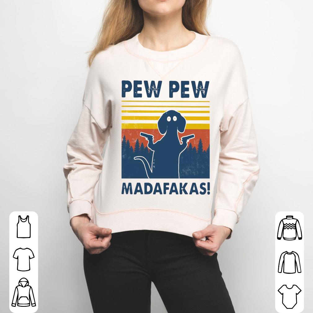 Dachshund Pew Pew Madafakas Vintage Shirt