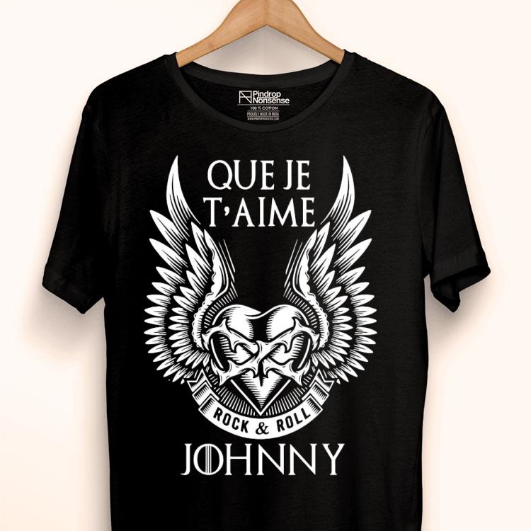 Que Je T’aime Rock And Roll Johnny Shirt