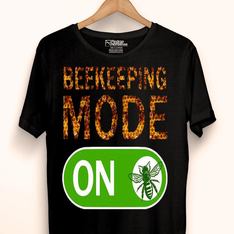 Beekeeping Mode On Shirt