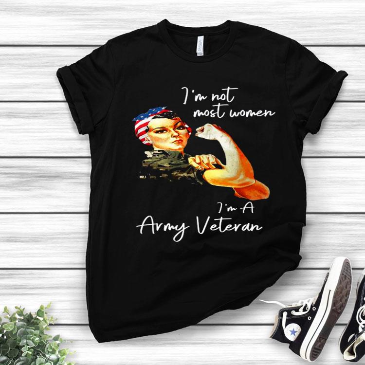 Strong Woman I’m Not Most Women I’m A Army Veteran American Flag Shirt