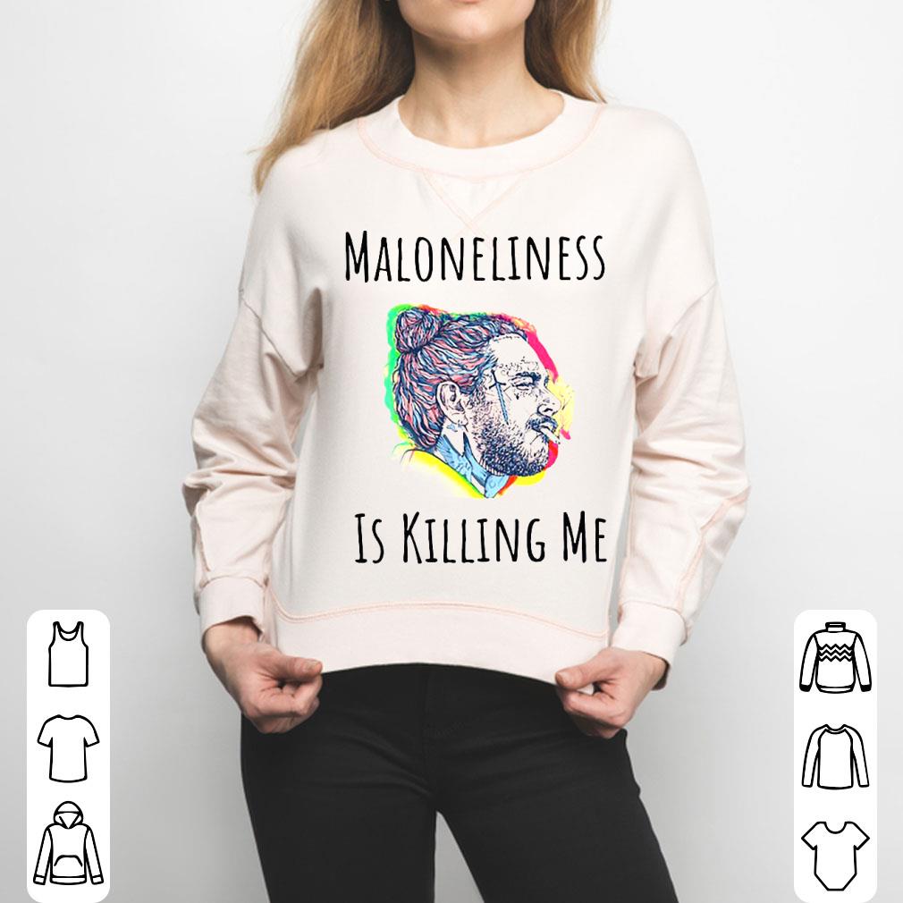 Maloneliness Is Killing Me Shirt