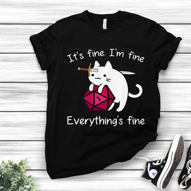 Cat It’s Fine I’m Fine Everything’s Fine Shirt