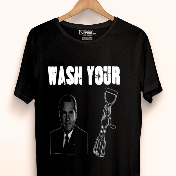 Wash Your Nixon Vietnam War Quotes Shirt