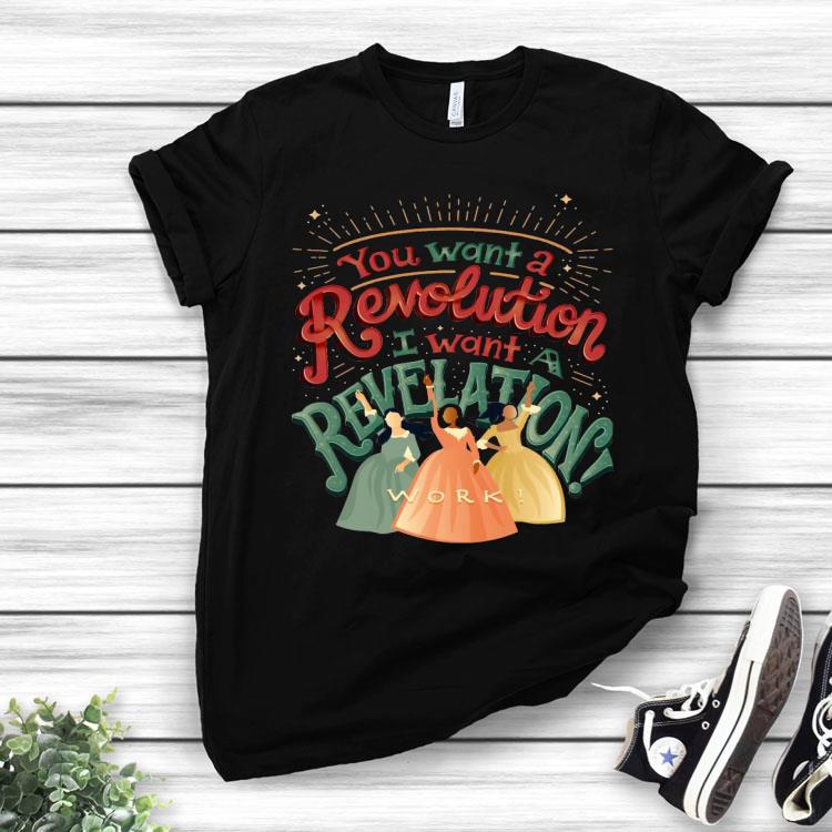 You Want A Revolution I Want A Revelation Work Shirt