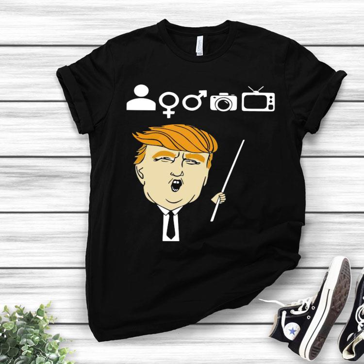 Donald Trump Person Woman Man Camera Tv Gift Shirt