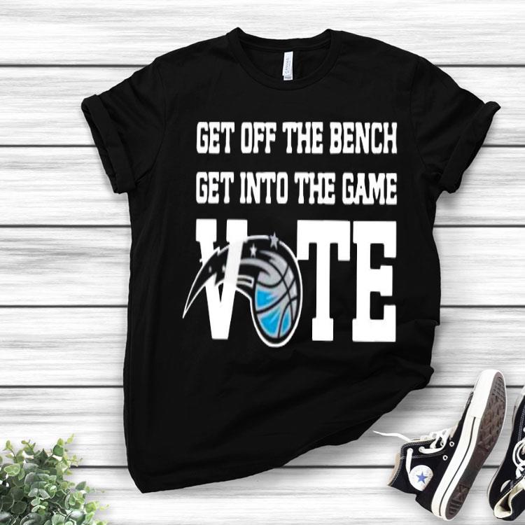 Get Off The Bench Get Into The Game Vote Shirt