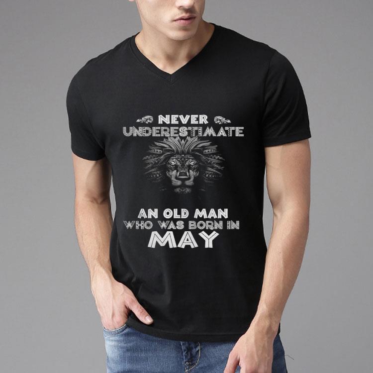 Lion Never Underestimate An Old Man Who Was Born In May Shirt