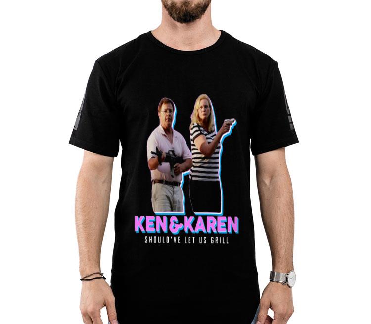 Ken And Karen Should Have Let Me Us Grill Shirt