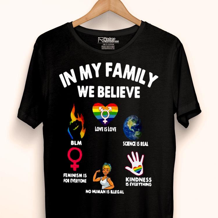 In My Family We Believe Shirt