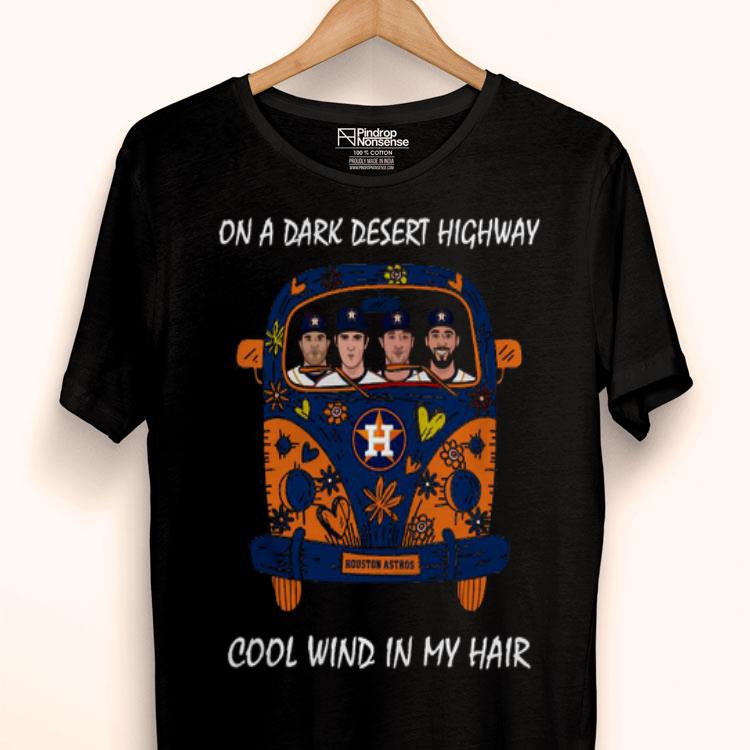 On a Dark Desert Highway Cool Wind in My Hair Astros Hippie Car Shirt