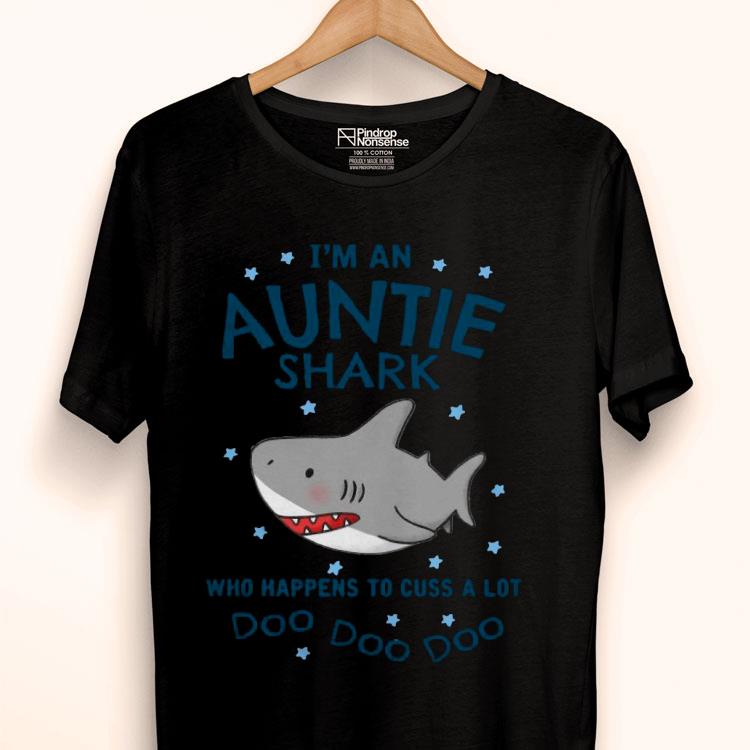 I’m An Auntie Shark Who Happens To Cuss A Lot Doo Doo Doo Shirt