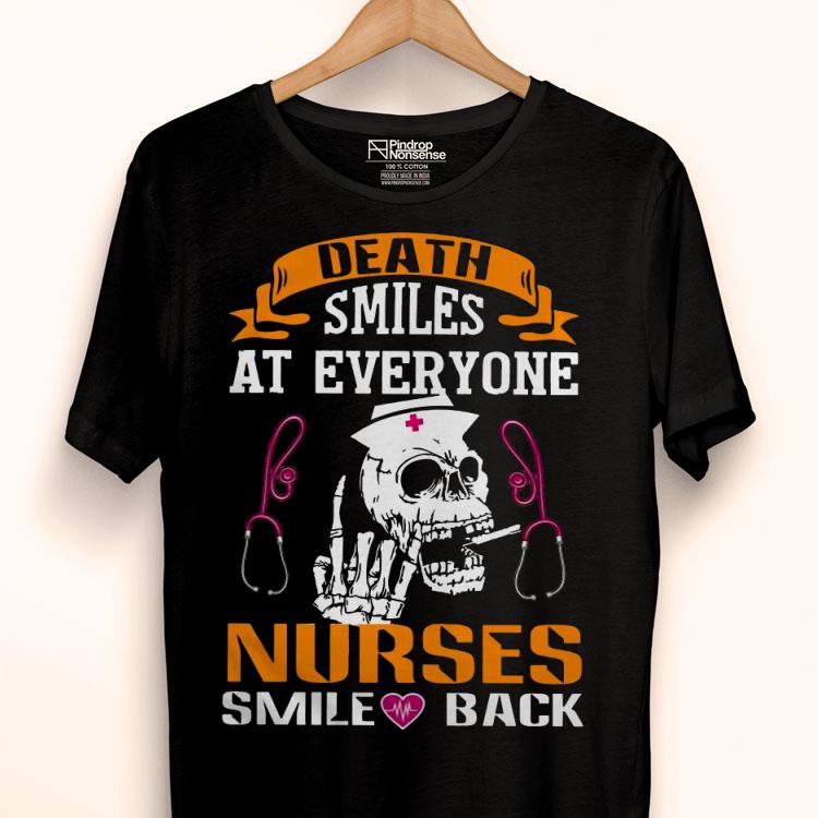 Death Smiles At Everyone Nurses Smile Back Shirt