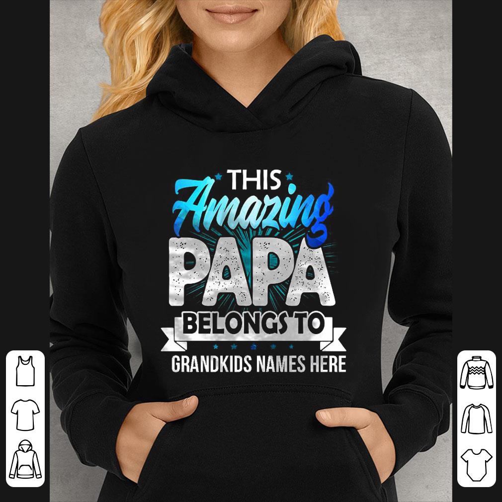 1806694e pretty this amazing papa belongs to grandkids names here shirt 4 - Pretty This Amazing Papa Belongs To Grandkids Names Here shirt
